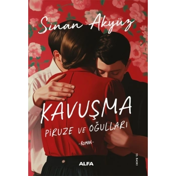 Kavuşma - Piruze ve Oğulları