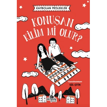 Kaybolan Meslekler: Konuşan Kilim mi Olur?