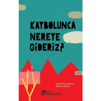 Kaybolunca Nereye Gideriz?
