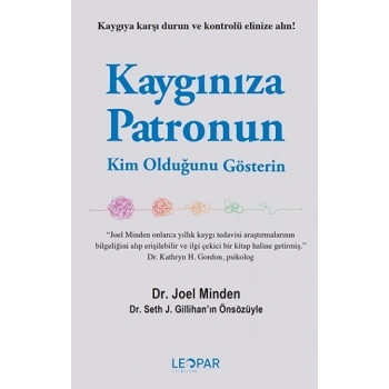Kaygınıza Patronun Kim Olduğunu Gösterin