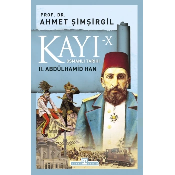 Kayı 10: II. Abdülhamid Han