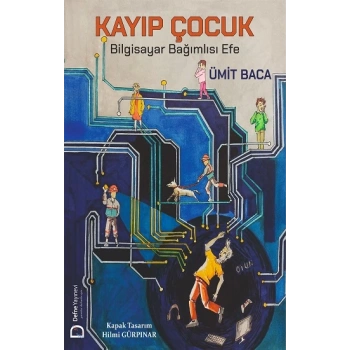Kayıp Çocuk – Bilgisayar Bağımlısı Efe