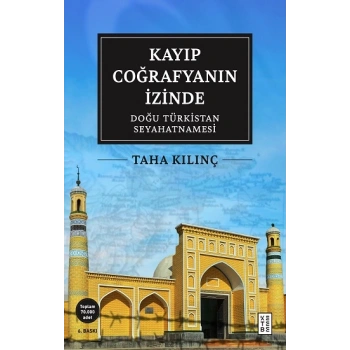 Kayıp Coğrafyanın İzinde: Doğu Türkistan Seyahatnamesi