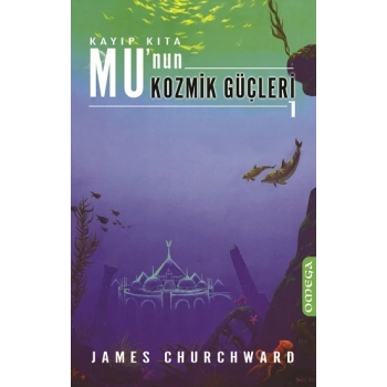 Kayıp Kıta Mu’nun Kozmik Güçleri 1