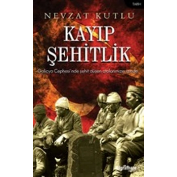 Kayıp Şehitlik - Galiçya Cephesinde Şehit Düşen Atalarımızın İzinde
