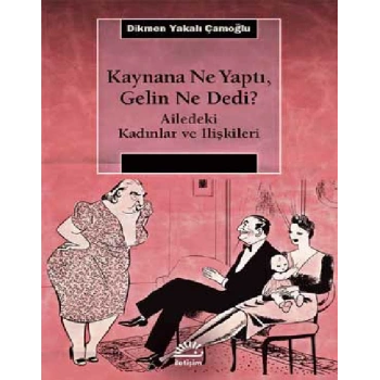 Kaynana Ne Yaptı, Gelin Ne Dedi?
