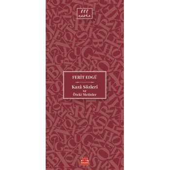 Kaza Sözleri ve Öteki Metinler - 888 Nüsha
