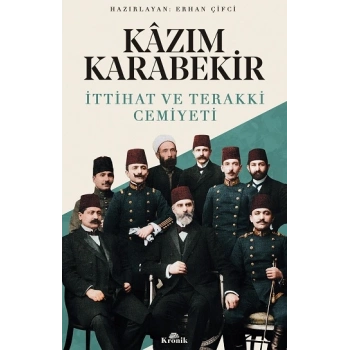 Kazım Karabekir - İttihat ve Terakki Cemiyeti