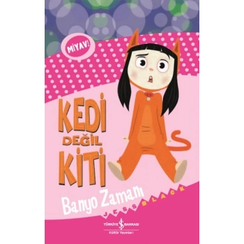 Kedi Değil Kiti – Banyo Zamanı