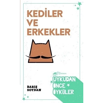 Kediler ve Erkekler - Uykudan Önce Öyküler