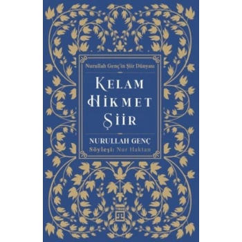 Kelam, Hikmet, Şiir;Nurullah Gençin Şiir Dünyası