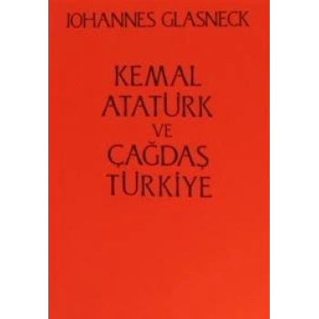 Kemal Atatürk ve Çağdaş Türkiye