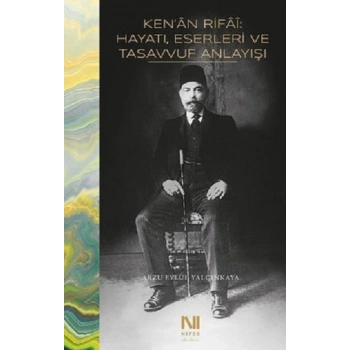 Kenan Rifai - Hayatı, Eserleri ve Tasavvuf Anlayışı