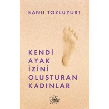 Kendi Ayak İzini Oluşturan Kadınlar