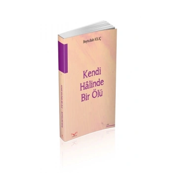 Kendi Halinde Bir Ölü