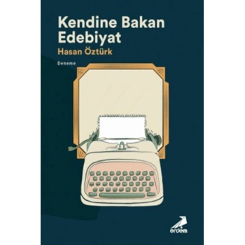 Kendine Bakan Edebiyat