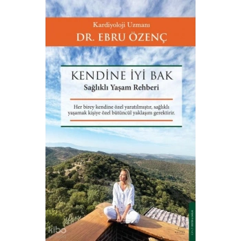 Kendine İyi Bak;Sağlıklı Yaşam Rehberi