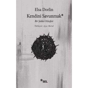 Kendini Savunmak: Bir Şiddet Felsefesi