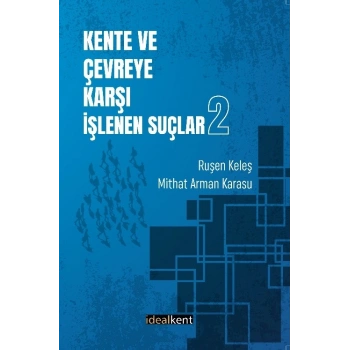 Kente ve Çevreye Karşı İşlenen Suçlar-2