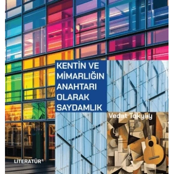 Kentin ve Mimarlığın Anahtarı Olarak Saydamlık