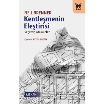 Kentleşmenin Eleştirisi - Seçilmiş Makaleler