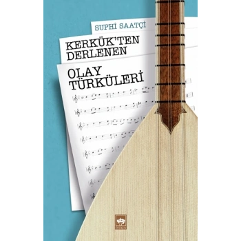 Kerkükten Derlenen Olay Türküleri