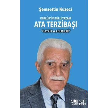 Kerkük’ün Milli Yazarı Ata Terzibaşı