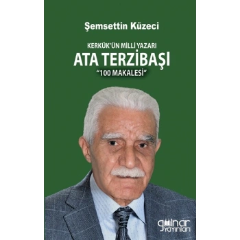 Kerkük’ün Milli Yazarı Ata Terzibaşı’nın 100 Makalesi