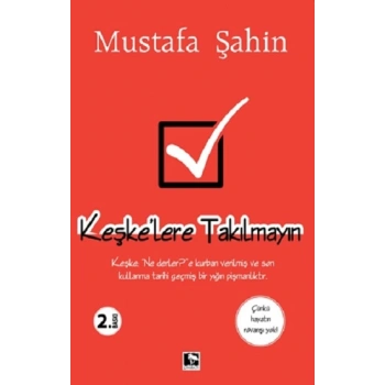 Keşke’lere Takılmayın