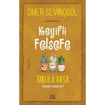 Keyifli Felsefe - Tabula Rasa