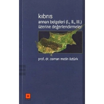 Kıbrıs Annan Belgeleri (1. 2. 3.) Üzerine Değerlendirmeler