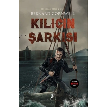 Kılıcın Şarkısı - Son Krallık Serisi 4. Kitap