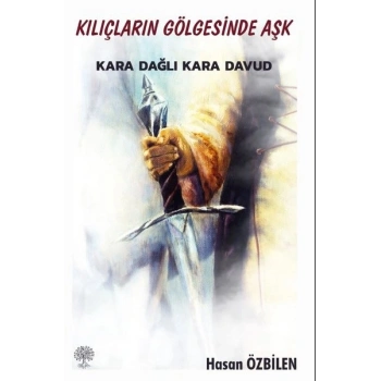 Kılıçların Gölgesinde Aşk - Karadağlı Kara Davud