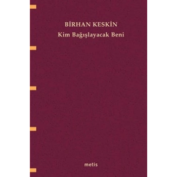 Kim Bağışlayacak Beni