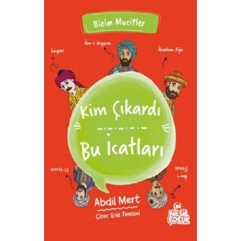 Kim Çıkardı Bu İcatları - Bizim Mucitler