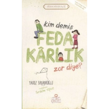 Kim Demiş Fedakarlık Zor Diye ?