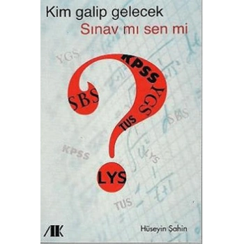 Kim Galip Gelecek Sınav mı Sen mi ?