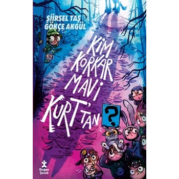 Kim Korkar Mavi Kurt’tan