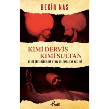 Kimi Derviş Kimi Sultan