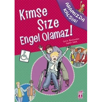 Kimse Size Engel Olamaz!