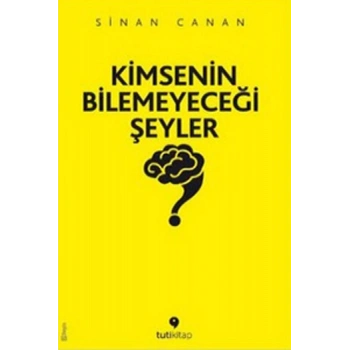 Kimsenin Bilemeyeceği Şeyler