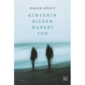 Kimsenin Bizden Haberi Yok
