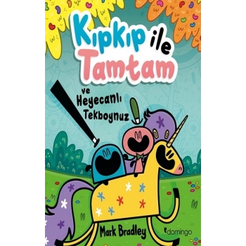 Kıpkıp ile Tamtam ve Heyecanlı Tekboynuz