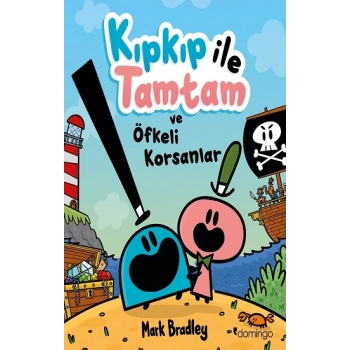 Kıpkıp ile Tamtam ve Öfkeli Korsanlar