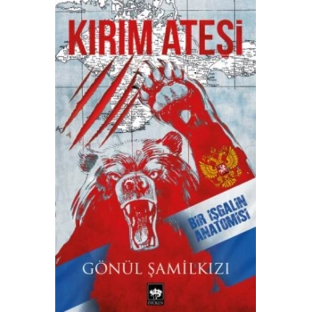 Kırım Ateşi Bir İşgalin Anatomisi