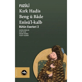 Kırk Hadis, Beng ü Bade, Enisü’l-Kalb