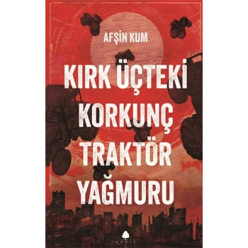 Kırk Üçteki Korkunç Traktör Yağmuru