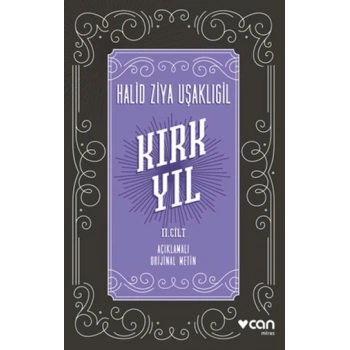 Kırk Yıl: 2. Cilt (Açıklamalı Orijinal Metin)