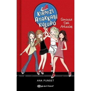 Kırmızı Ayakkabı Kulübü - Sonsuza Dek Arkadaş (Ciltli)