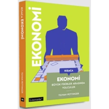 Kısaca Ekonomi - Büyük Fikirler Arasında Yolculuk